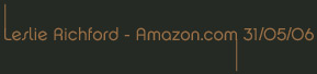 Leslie Richford - Amazon.com  31/05/06